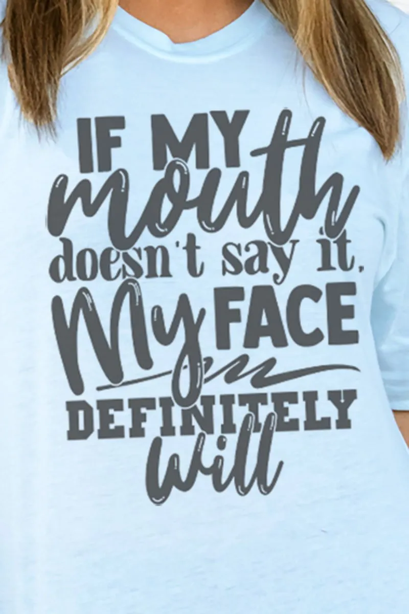 My Mouth Doesn't My Face Will Adult Soft-Tek Blend T-Shirt