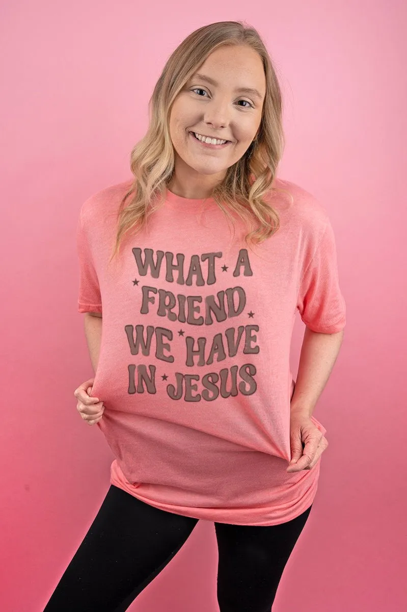 What A Friend In Jesus Adult Soft-Tek Blend T-Shirt